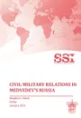Civil-Military Relations in Medvedev's Russia - Strategic Studies Institute