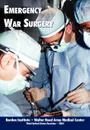 Emergency War Surgery (Third Edition) - Borden Institute, Walter Reed Medical Center, U.S. Department of the Army