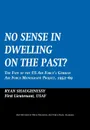 No Sense Dwelling in the Past. The Fate of the US Air Force.s German Air Force Monograph Project, 1952-1969 - Ryan Shaughnessy, Air University Press