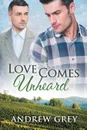 Love Comes Unheard - Andrew Grey