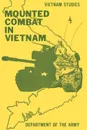 Mounted Combat in Vietnam - Don A. Starry, United States Department of the Army