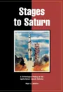 Stages to Saturn. A Technological History of the Apollo/Saturn Launch Vehicles - Roger E. Bilstein, William R. Lucas, NASA History Office