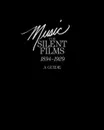 Music for Silent Films 1894-1929. A Guide - Gillian B. Anderson, Eileen Bowser, Library of Congress