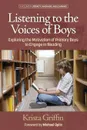 Listening to the Voices of Boys. Exploring the Motivation of Primary Boys to Engage in Reading - Krista Griffin