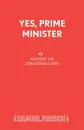 Yes, Prime Minister - Antony Jay, Jonathan Lynn