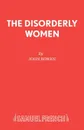 The Disorderly Women - John Bowen