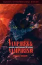 Vampires and Vampirism. Legends from Around the World - Dudley Wright