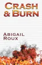 Crash . Burn - Abigail Roux