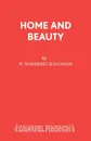 Home and Beauty - W. Somerset Maugham