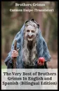 The Very Best of Brothers Grimm In English and Spanish (Bilingual Edition) - Brothers Grimm, Carmen Huipe