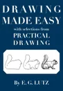 Drawing Made Easy with Selections from Practical Drawing - E. G. Lutz