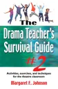 Drama Teacher.s Survival Guide .2. Activities, Exercises, and Techniques for the Theatre Classroom - Margaret Johnson