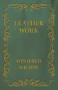 Leather Work - Winifred Wilson