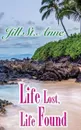 Life Lost, Life Found - Jill St. Anne