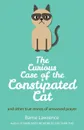 The Curious Case of the Constipated Cat and other true stories of answered prayer - Barrie Lawrence