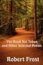 The Road Not Taken and Other Selected Poems - Robert Frost