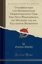 Unterredungen und Mathematische Demonstrationen Uber Zwei Neue Wissenszweige, die Mechanik und die Fallgesetze Betreffend (Classic Reprint) - Galileo Galilei