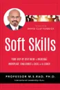 Soft Skills. Your Step by Step Guide to Overcome Workplace Challenges to Excel as A Leader - M.S. Rao