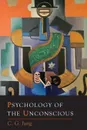 Psychology of the Unconscious - C. G. Jung, Beatrice Hinkle