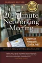 The 20-Minute Networking Meeting - Graduate Edition. Learn to Network. Get a Job. - Nathan A. Perez, Marcia Ballinger PhD