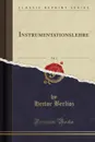 Instrumentationslehre, Vol. 1 (Classic Reprint) - Hector Berlioz
