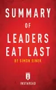 Summary of Leaders Eat Last. by Simon Sinek . Includes Analysis - Instaread Summaries