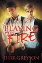 Playing With Fire - Dirk Greyson