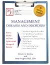 Management Diseases and Disorders. How to Identify and Treat Dysfunctional Managerial Behavior - Steven A. Danley, Peter Hughes PhD