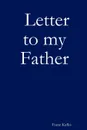 Letter to my Father - Franz Kafka, Howard Colyer