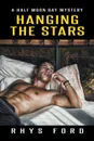 Hanging the Stars - Rhys Ford