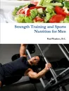 Strength Training and Sports Nutrition for Men - D. C. Paul Wanlass