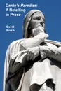 Dante.s Paradise. A Retelling in Prose - David Bruce