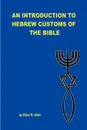 AN INTRODUCTION TO HEBREW CUSTOMS OF THE BIBLE - Ethan Allen