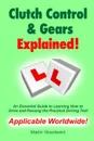 Clutch Control . Gears Explained - An Essential Guide to Learning to Drive and Passing the Practical Driving Test - Martin Woodward