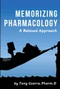 Memorizing Pharmacology. A Relaxed Approach - Tony Guerra