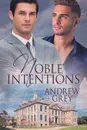 Noble Intentions - Andrew Grey