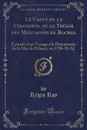 Le Cadet de la Verendrye, ou le Tresor des Montagnes de Roches. Episode d.un Voyage a la Decouverte de la Mer de l.Ouest, en 1750-51-52 (Classic Reprint) - Régis Roy