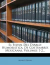 El Fistol Del Diablo. Humoristica, De Costumbres Mexicanas, Volumes 1-2... - Manuel Payno