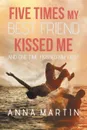 Five Times My Best Friend Kissed Me - Anna Martin