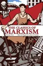 The Classics of Marxism. Volume Two - Marx Karl, V I Lenin, Leon Trotsky