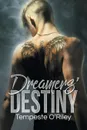 Dreamers. Destiny - Tempeste O'Riley