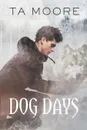 Dog Days - TA Moore