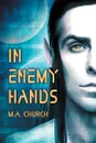 In Enemy Hands - M.A. Church