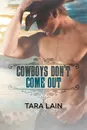 Cowboys Don.t Come Out - Tara Lain