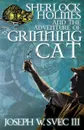 Sherlock Holmes and The Adventure of Grinning Cat - Joseph W Svec III