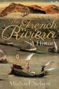 The French Riviera. A History - Michael Nelson