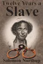 Twelve Years a Slave - Solomon Northup