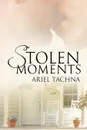 Stolen Moments - Ariel Tachna