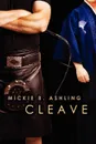 Cleave - Mickie B. Ashling