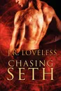 Chasing Seth - J. R. Loveless